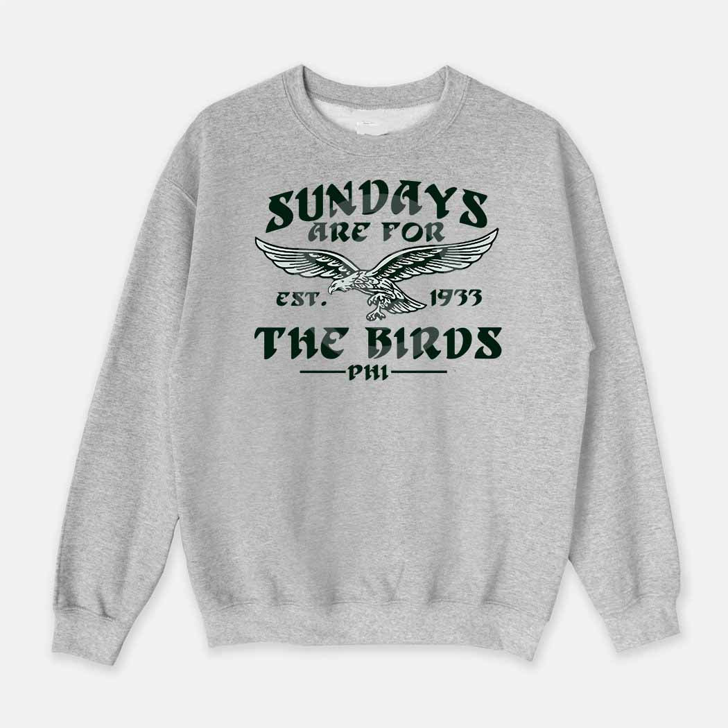 Philadelphia Eagles EST 1933 Shirt - Sundays Are For The Birds Unisex  Hoodie Sweater