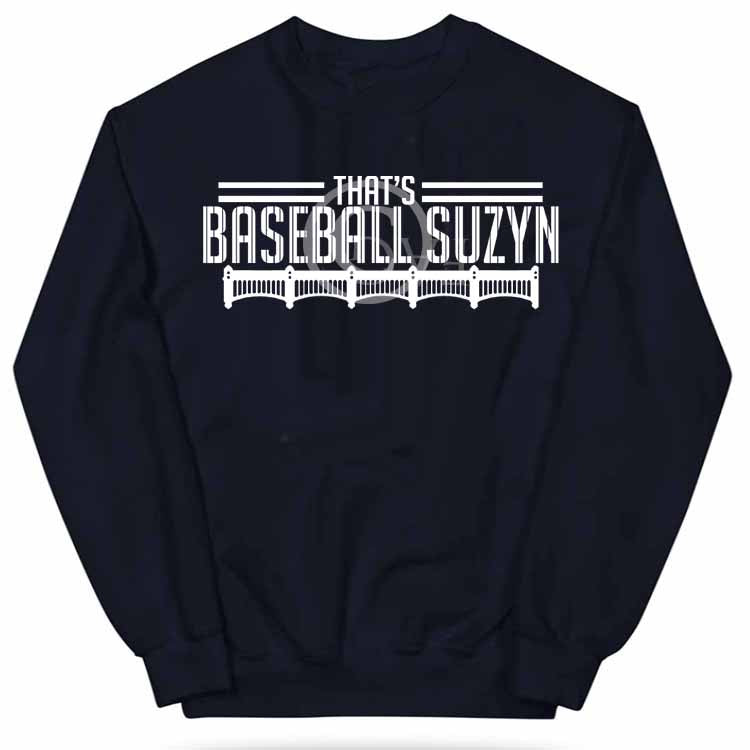 That's Baseball Suzyn Shirt, It is High it is far it is gone shirt