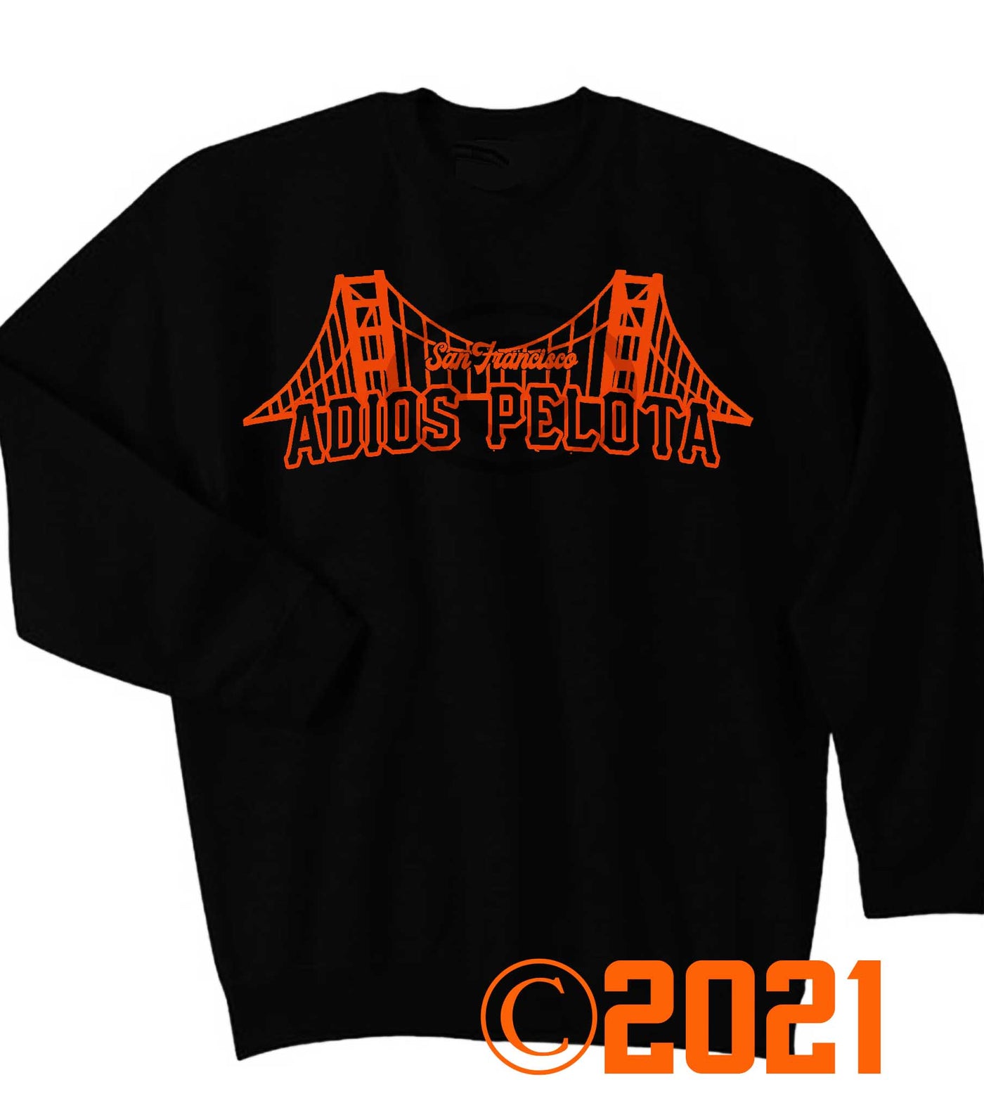 Adios Pelota San Francisco Baseball Sweatshirt