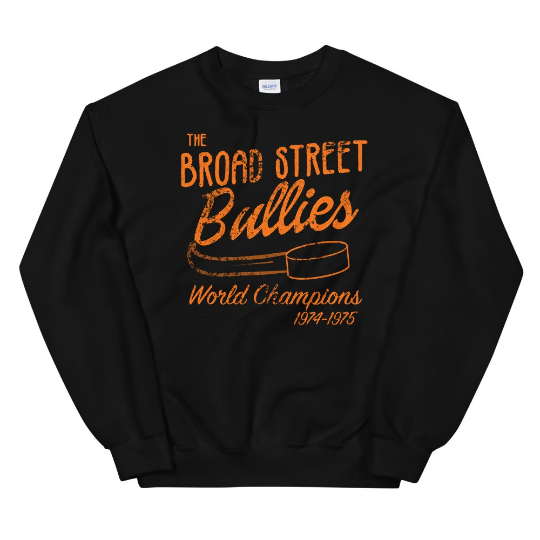 Broad Street Bullies Sweatshirt