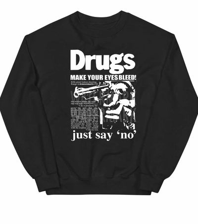 Drugs Make Your Eyes Bleed Funny Shirt