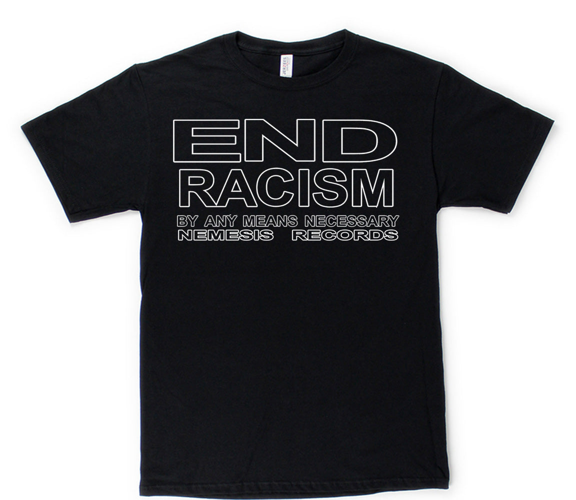 End Racism By Any Means Necessary Shirt