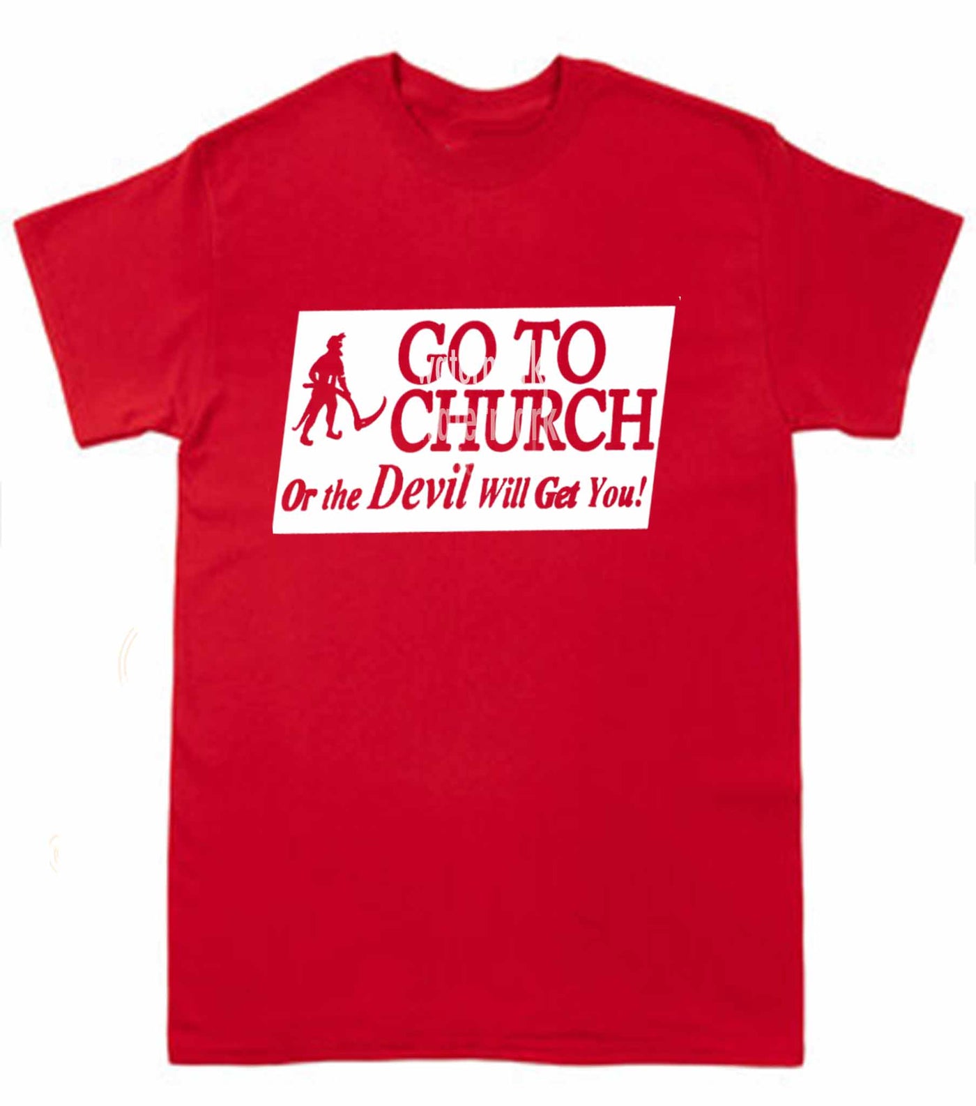 Go To Church or You'll Go To Hell Funny Shirt