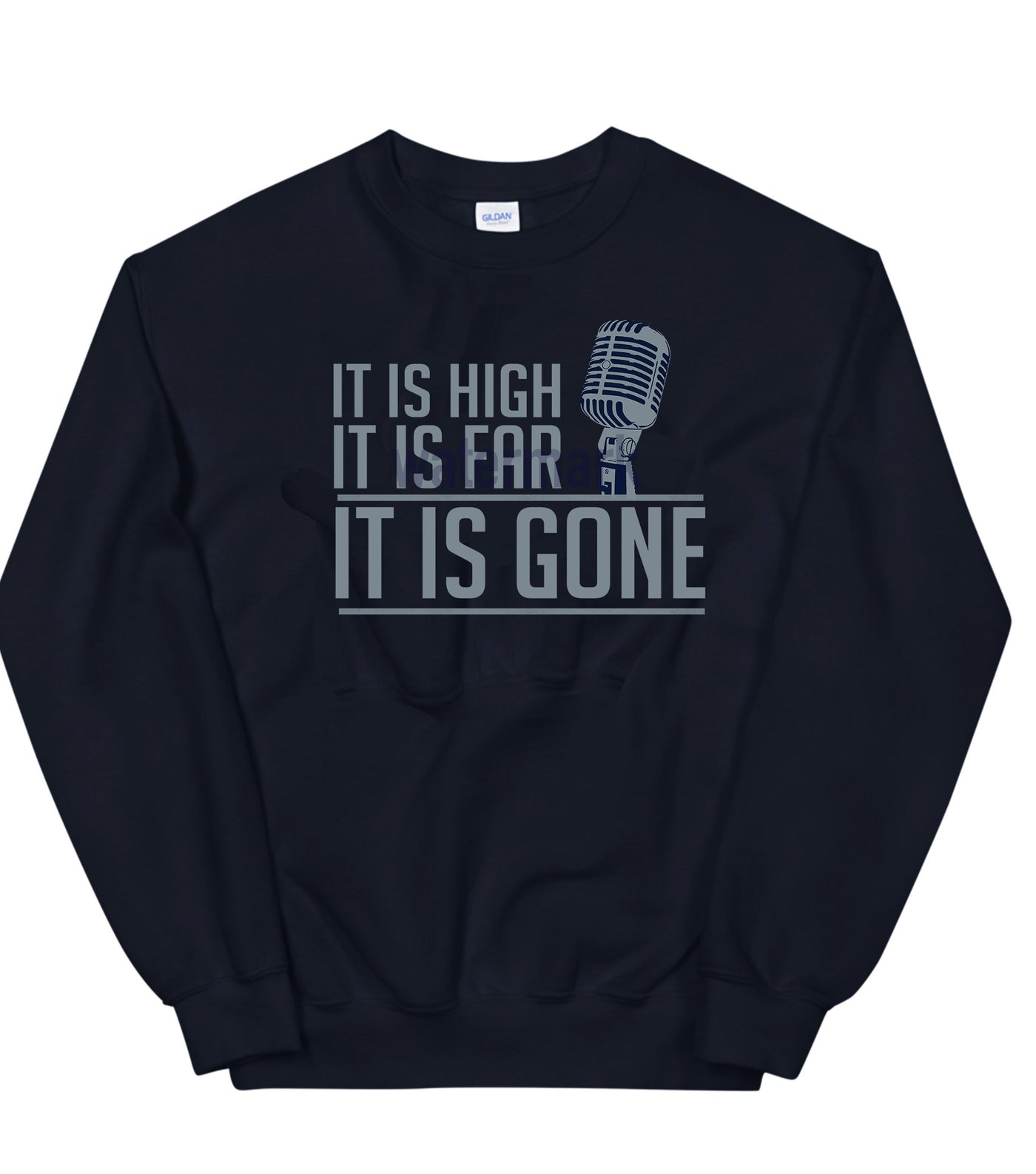 It is High it is Far it is Gone Sweatshirt